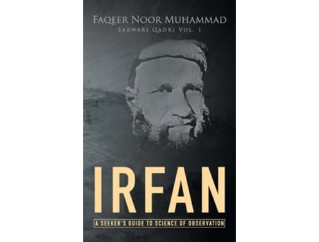 Livro Irfan A Seekers Guide To Science Of Observation De Faqeer Noor Muhammad (inglês - Capa Dura)