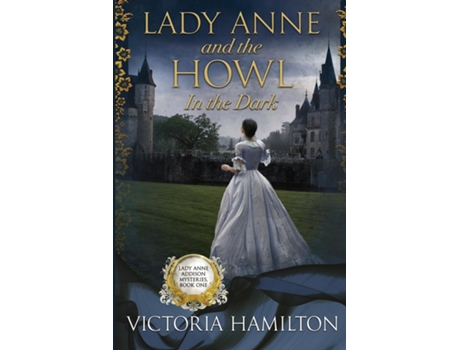 Livro Lady Anne And The Howl In The Dark De Victoria Hamilton (inglês)