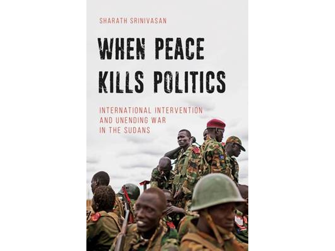 Livro When Peace Kills Politics de Sharath Srinivasan (Inglês)