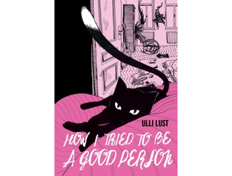 Livro How I Tried To Be A Good Person de Ulli Lust (Inglês)