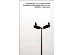 Livro Precedentes de las poéticas de la globalización desde el contexto artístico valenciano de Editorial Ricard Silvestre Vaño (Espanhol)