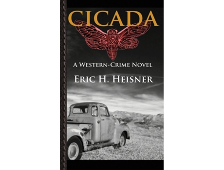Livro Cicada A Western-Crime Novel de Eric H Heisner (Inglês)