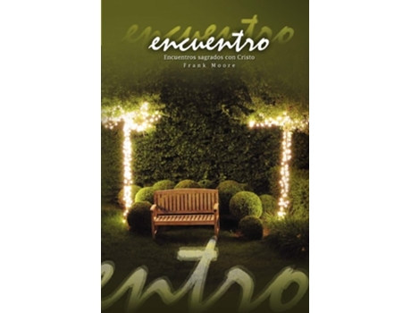 Livro Encuentro Encuentros Sagrados Con Cristo De Frank Moore (espanhol)