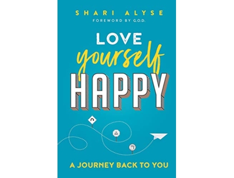 Livro Love Yourself Happy A Journey Back to You de Shari Alyse (Inglês)