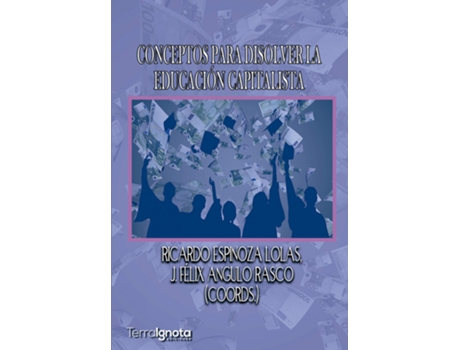Livro Conceptos Para Disolver La Educación Capitalista de Ricardo Espinoza Lolas (Español)