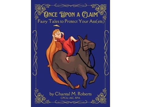 Livro Once Upon A Claim Fairy Tales to Protect Your Ass de Chantal M Roberts (Inglês - Capa Dura)