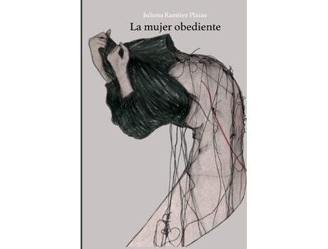 Livro Desarmar El Cuerpo I La Mujer Obediente de Juliana Ramírez Plazas (Espanhol)