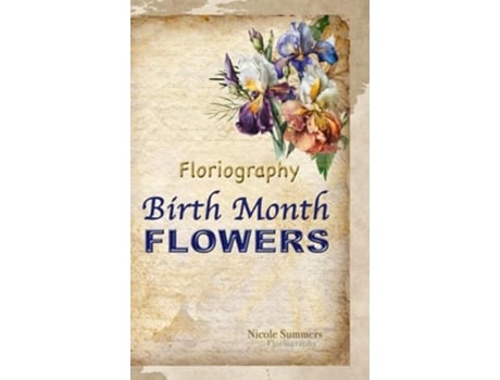 Livro Floriagraphy Birth Month Flowers Coffee table book de Nicole Summers (Inglês - Capa Dura)