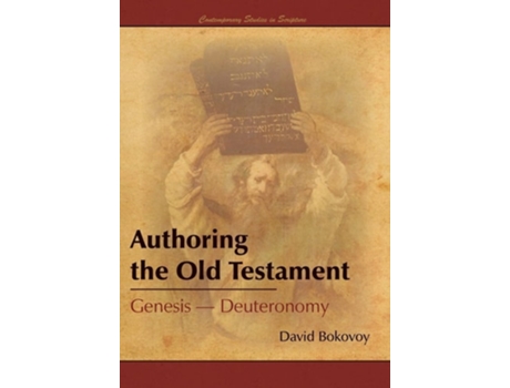 Livro Authoring The Old Testament Genesis-deuteronomy De David Bokovoy (inglês - Capa Dura)