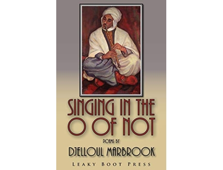 Livro Singing in the o of not de Djelloul Marbrook (Inglês)