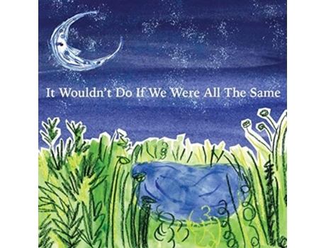 Livro It Wouldnt Do If We Were All The Same De Elizabeth Lewis (inglês)