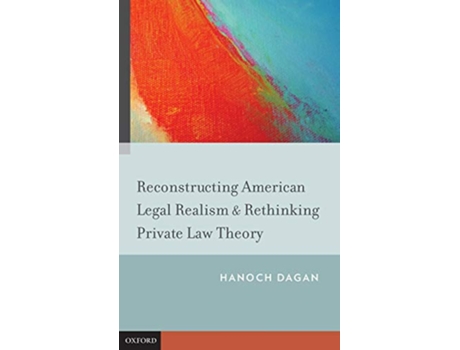 Livro Reconstructing American Legal Realism Rethinking Private Law Theory de Hanoch Dagan (Inglês - Capa Dura)