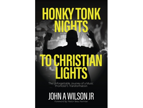Livro Honky Tonk Nights to Christian Lights de John A Wilson (Inglês)