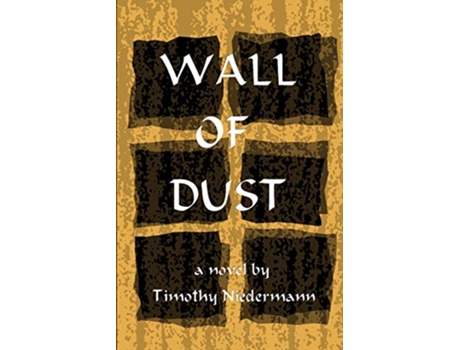 Livro Wall of Dust de Timothy Niedermann (Inglês)