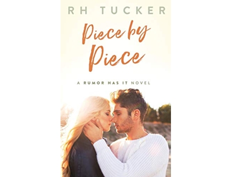 Livro Piece by Piece Rumor Has It Series de RH Tucker (Inglês)