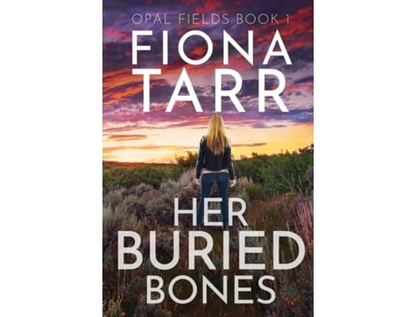 Livro Her Buried Bones: An Australian Outback Crime Novel (Opal Fields) Fiona Tarr (Inglês)