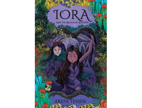 Livro Iora and the Realm of Legends de Arefa Tehsin (Inglês)