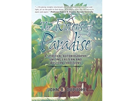 Livro The Rivers of Paradise: A Spiritual Autobiography Uniting Eastern And Western Traditions John R Dupuche (Inglês)