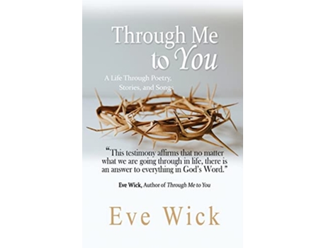 Livro Through Me to You A Life Through Poetry Stories and Songs de Eve Wick (Inglês)