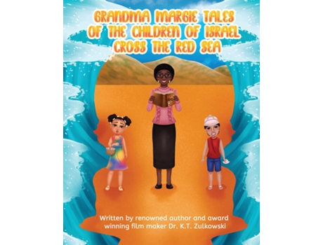 Livro Grandma Margies Tales of the Children of Israel Cross the Red Sea de Kimberley Zulkowski (Inglês)