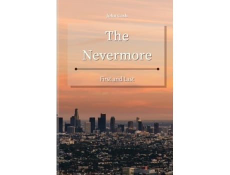 Livro The Nevermore First And Last De John Cash (inglês)