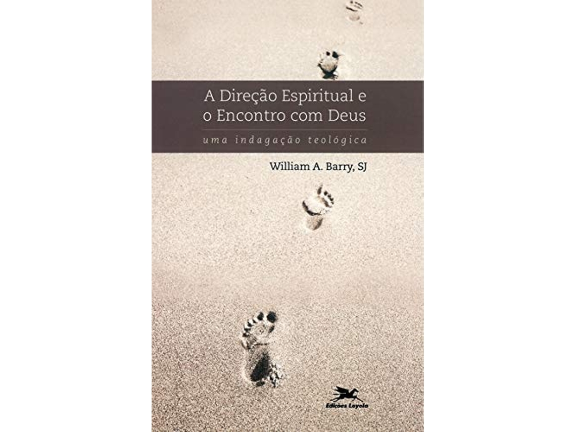Livro Direcao Espiritual E O Encontro Com Deus, A de William Barry (Português do Brasil)