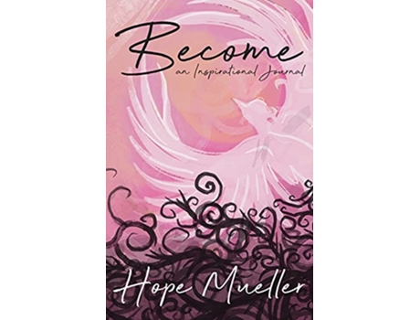Livro Become An Inspirational Journal de Hope Mueller (Inglês)