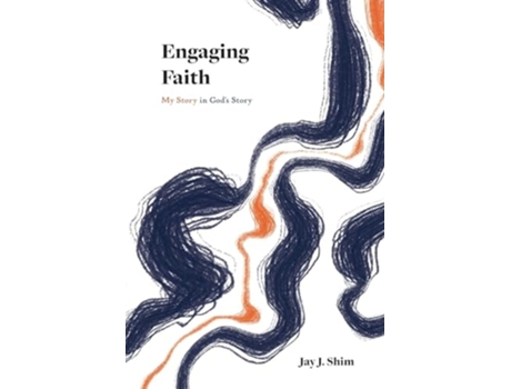 Livro Engaging Faith My Story in Gods Story de Jay J Shim (Inglês)