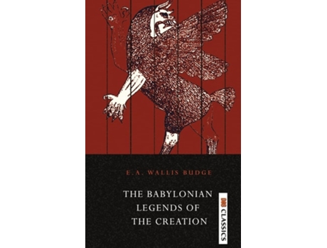 Livro The Babylonian Legends Of The Creation De Sir E A Budge Wallis (inglês)