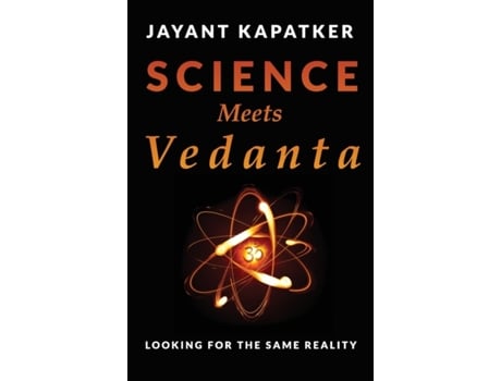 Livro Science Meets Vedanta: Looking for the Same Reality Jayant Kapatker (Inglês)