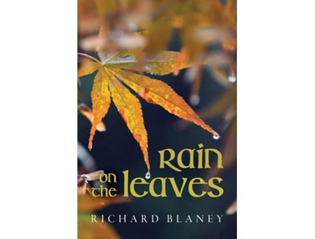 Livro Rain on the Leaves de Richard Blaney (Inglês)