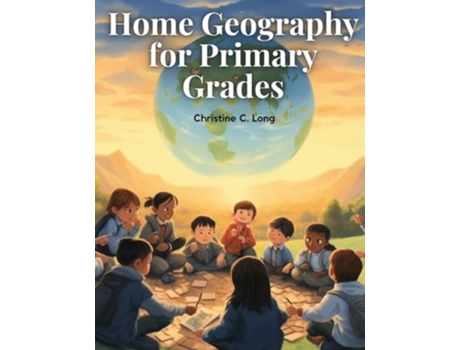 Livro Home Geography for Primary Grades de Christine C Long (Inglês)