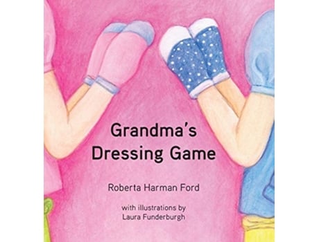 Livro Grandmas Dressing Game De Roberta Harman Ford (inglês - Capa Dura)