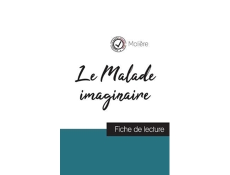Livro Le Malade imaginaire de Molière fiche de lecture et analyse complète de loeuvre French Edition de Molière (Francês)