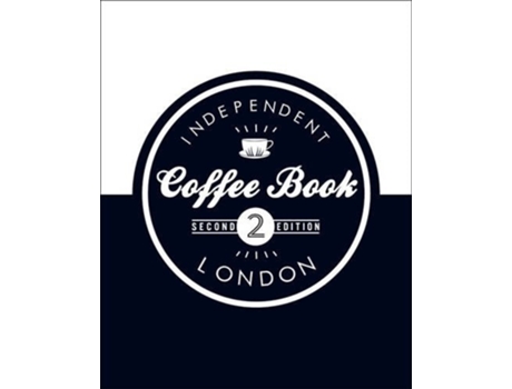 Livro The Independent Coffee Book - London de Alex Evans (Inglês)
