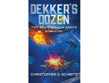 Livro Dekkers Dozen The Armageddon Seeds De Christopher D Schmitz (inglês)