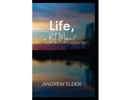 Livro Life, a Bit More? de Andrew Elder (Inglês)