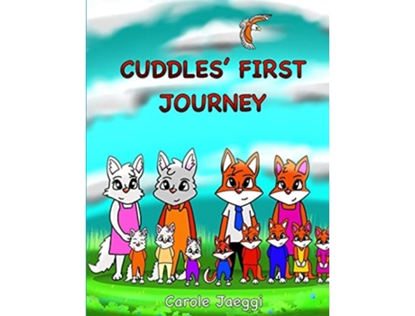 Livro Cuddles First Journey Cuddles The Little Red Fox Series De Carole Jaeggi (inglês)