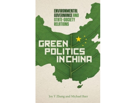 Livro Green Politics in China: Environmental Governance and State-Society Relations Joy Y Zhang, Michael Barr (Inglês)