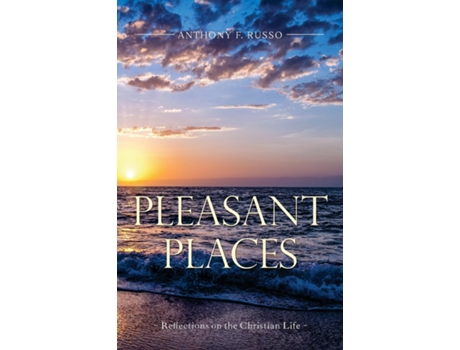 Livro Pleasant Places Reflections On The Christian Life De Russo, Anthony Et Al. (inglês)