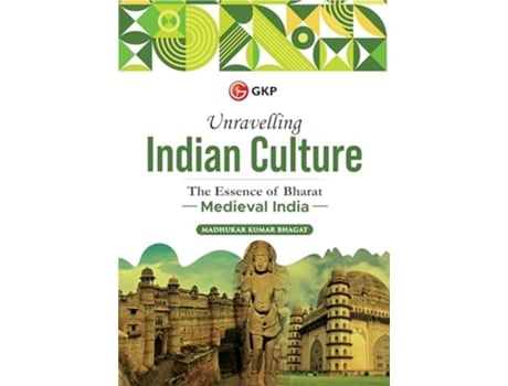 Livro Unravelling Indian Culture Medieval India by Madhukar K Bhagat de Madhukar Kumar Bhagat (Inglês)