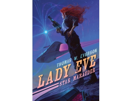 Livro Lady Eve Star Marauder de Thomas W Everson (Inglês)