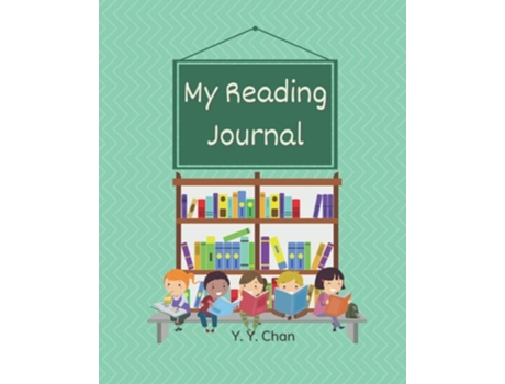 Livro My Reading Journal A Guided Journal For Kids To Keep Track Of Their Reading De Y Y Chan (inglês)