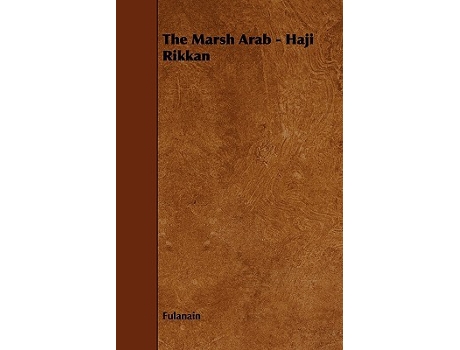 Livro The Marsh Arab Haji Rikkan de Fulanain (Inglês)