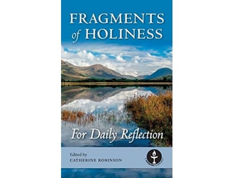 Livro Fragments Of Holiness For Daily Reflection De Catherine Mary Robinson (inglês)