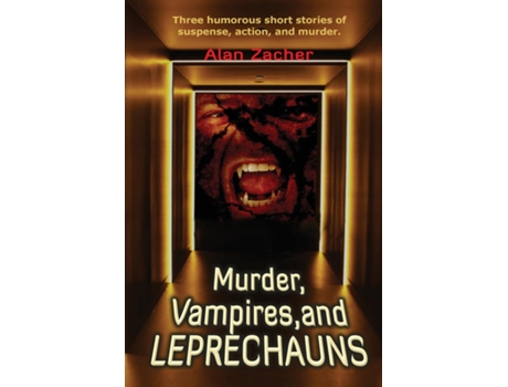 Livro Murder, Vampires, And Leprechauns De Alan Zacher (inglês)