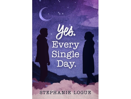 Livro Yes. Every Single Day de Stephanie Logue (Inglês)
