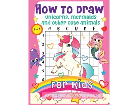 Livro How to Draw Unicorns, Mermaids and Other Cute Animals for Kids de Amazing Activity Press (Inglês)