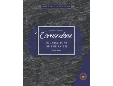 Livro Cornerstone Foundations of the Faith de Wendy Bowen (Inglês)
