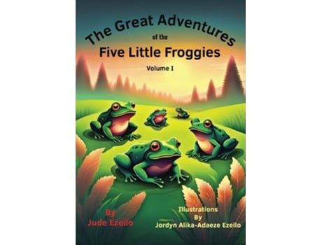 Livro The Great Adventures of the Five Little Froggies Volume I de Jude Ezeilo (Inglês)